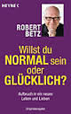 Willst Du normal sein oder glücklich menschenfreund-blog.de